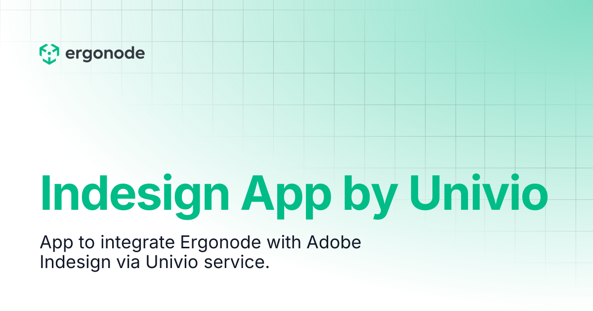 Indesign App by Univio | Ergonode User Manual
